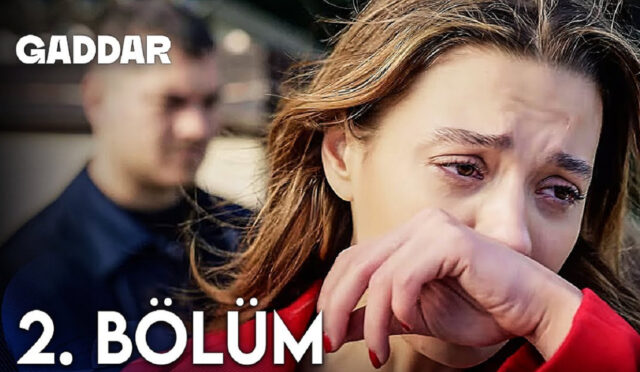 gaddar 2. bölüm izle