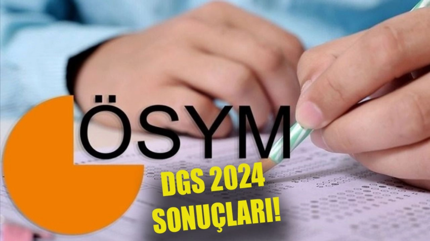 2024 Dikey Geçiş Sınavı (DGS) Sonuçları Açıklandı