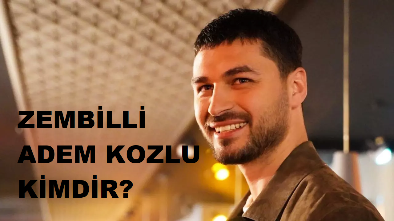 zembilli adem kozlu kimdir gerçek adı nereli