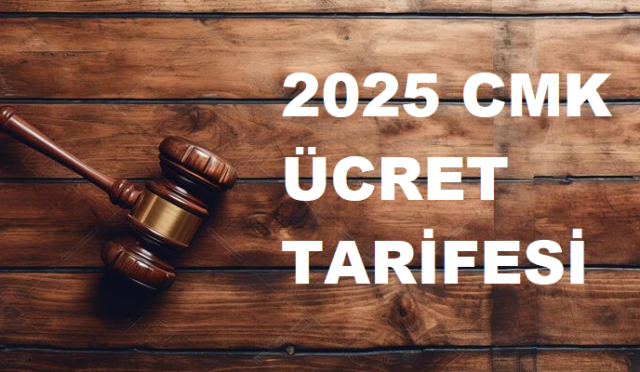 2025 cmk ücret tarifesi
